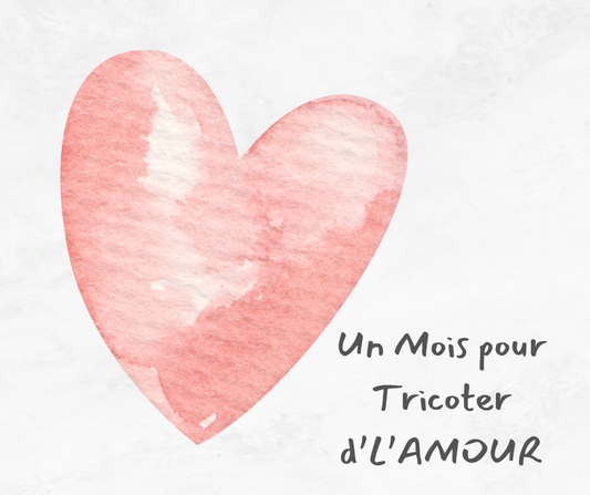Semaine 1 "Un mois pour Tricoter d'L'Amour" - Février 2024